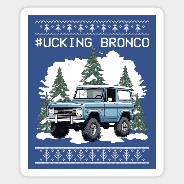 Funny Ford Bronco Magnet by Kid Relic